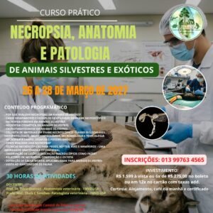 CURSO: NECROPSIA, ANATOMIA E PATOLOGIA DE ANIMAIS SILVESTRES E EXÓTICOS CURSOS
